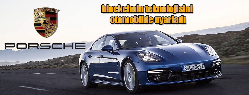 Porsche Blockchain Teknolojisini Otomobile Taşıdı