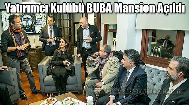 Yatırımcı Kulübü BUBA Mansion Açıldı