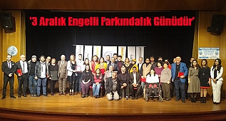 '3 Aralık Engelli Farkındalık Günüdür'