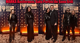 MARKA Konferansı, Gala Partisi ile Sona Erdi