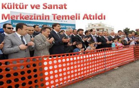 Kültür Ve Sanat Merkezinin Temeli Atıldı