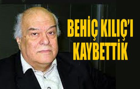 Behiç Kılıç Ağabeyimizi Kaybettik