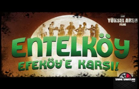En İyi Film 'entelköy, Efeköye Karşı'