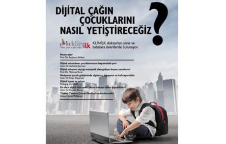 Dijital Çağın Çocukları Konuşulacak!