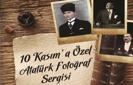 10 Kasım'a Özel Atatürk Sergisi