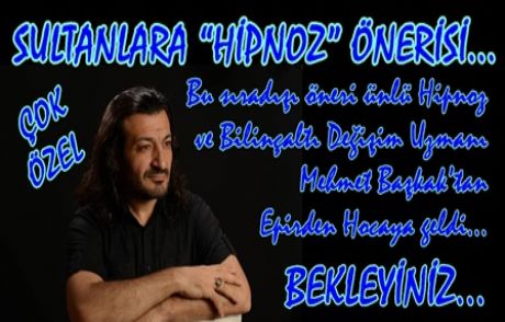Sultanlara 'hipnoz' Önerisi...