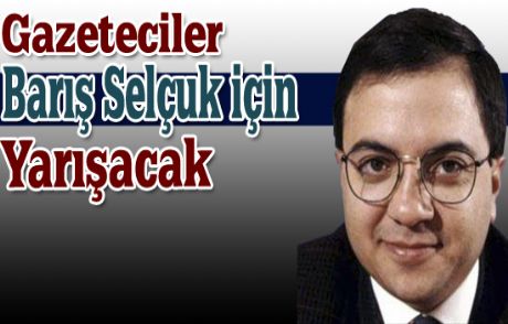 Gazeteciler 'barış Selçuk' İçin Yarışacak