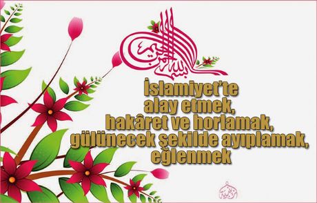 Müslümanı Küçük Görme Aşağılama Hakkında...