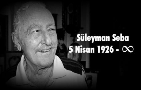 Efsane Başkan Süleyman Seba'yı Kaybettik