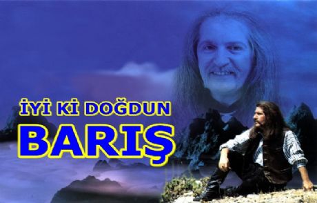 İyi Ki Doğdun Barış? ...