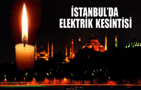 İstanbul'da 10 Ocak'ta Elektrikler Kesilecek