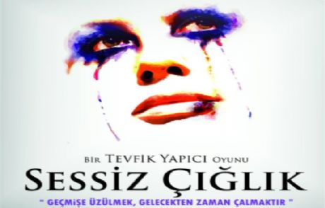 Sezonun İddialı Oyunu 'sessiz Çığlık'