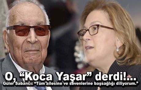 Güler Sabancı'dan Yaşar Kemal İçin Taziye