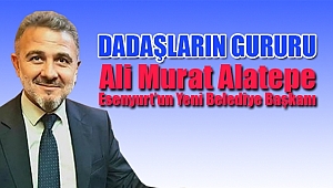 Esenyurt Bu Kez Bir DADAŞ'a Emanet
