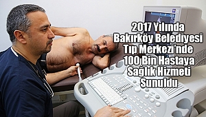 Bakırköy Belediyesi Tıp Merkezi’nde 100 Bin Hastaya Sağlık Hizmeti