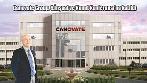 Canovate, İnşaat ve Konut Konferansı’na Katıldı