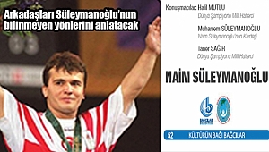 Naim Süleymanoğlu Bağcılar’da Anılacak