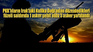 PKK Füze İle Saldırdı: 1 Şehit, 3 Yaralı
