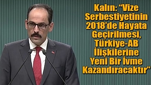Vize Serbestiyeti, Türkiye-AB İlişkilerine İvme Kazandıracak