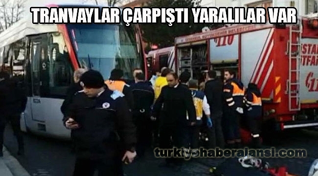 Topçular'da Tramvaylar Çarpıştı, Yaralılar Var