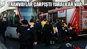 Topçular'da Tramvaylar Çarpıştı, Yaralılar Var