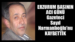 Gazeteci Sayıl Narmanlıoğlu’nu Kaybettik