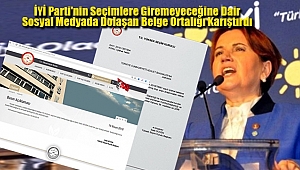 İYİ Parti İçin ‘SAHTE YSK BELGESİ’
