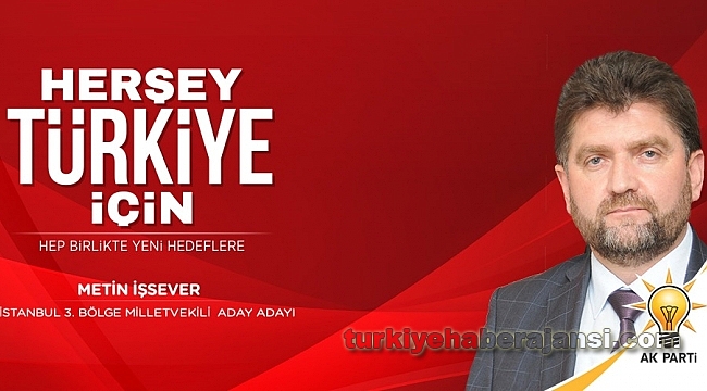 Başarılı İşadamı Metin İşsever, Milletvekili Aday Adayı