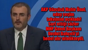Ünal Seçim Takvimini Açıkladı, Bahçeli'yi Hedef Aldı