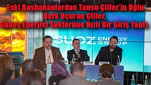 Berk Çiller'den Güneş Enerjisi Sektöründe 400 Milyon Dolarlık Yatırım