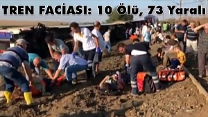 Çorlu’da Tren Kazası 10 Ölü, 73 Yaralı