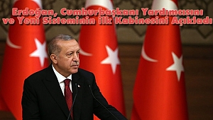 Cumhurbaşkanı Erdoğan Kabinesini Açıkladı 