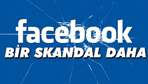 Facebook'tan Bir Skandal Daha!