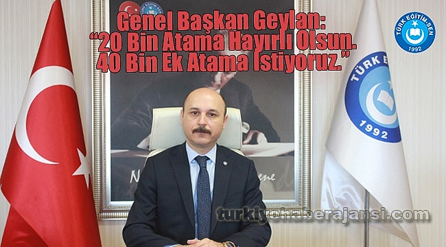 Genel Başkan Geylan: