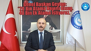 Genel Başkan Geylan: 