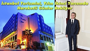 İstanbul Turizmini, Hareketli Günler Bekliyor