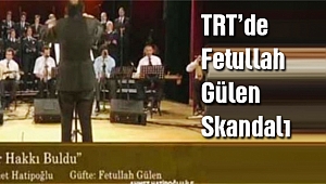 TRT’de Fethullah Gülen Skandalı!
