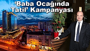 ‘Baba Ocağında Tatil’ Kampanyası