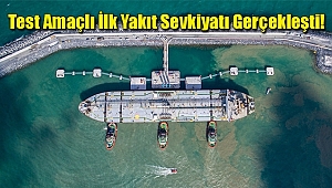 Test Amaçlı İlk Yakıt Sevkiyatı Gerçekleşti!