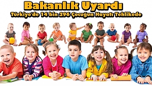Türkiye'de 14 bin 296 Çocuğun Hayatı Tehlikede