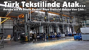 Avrupa’nın en Büyük Reaktif Boya Üreticisi Adana’dan Çıktı