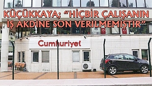 Cumhuriyet Genel Yayın Yönetmeni Küçükkaya'dan Açıklama