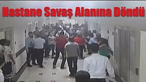 Hastane Savaş Alanına Döndü