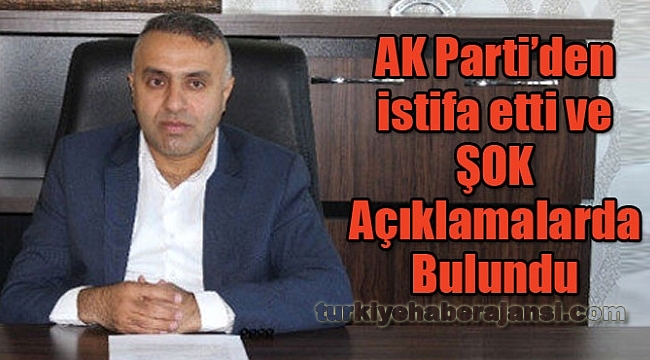 AK Parti�den İstifa Etti ve Suçladı Siyaset Türkiye Haber Ajansı