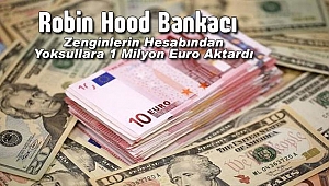Banka Müdürü 'Robin Hood'