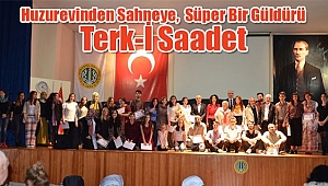 Huzurevinden Sahneye,  Süper Bir Güldürü: Terk-İ Saadet