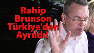 Rahip Brunson Türkiye'den ayrıldı. ABD'den Açıklama!