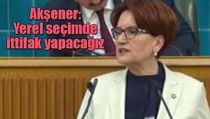 Akşener: Yerel Seçimde İttifak Yapacağız