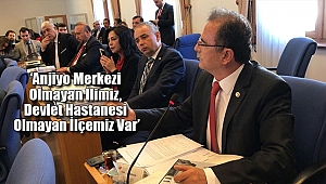 ‘Anjiyo Merkezi olmayan İlimiz, Devlet Hastanesi Olmayan İlçemiz Var’