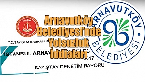 Arnavutköy Belediyesi'nde Yolsuzluk 